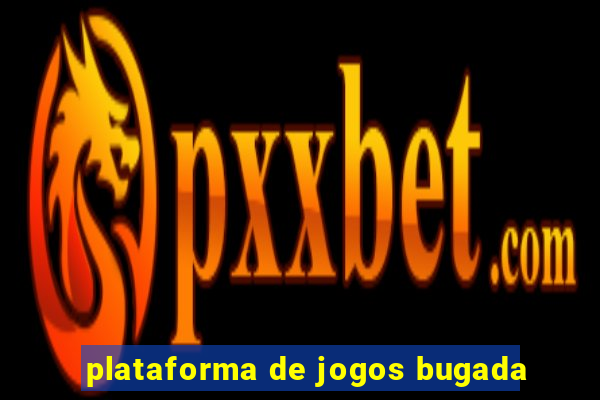 plataforma de jogos bugada